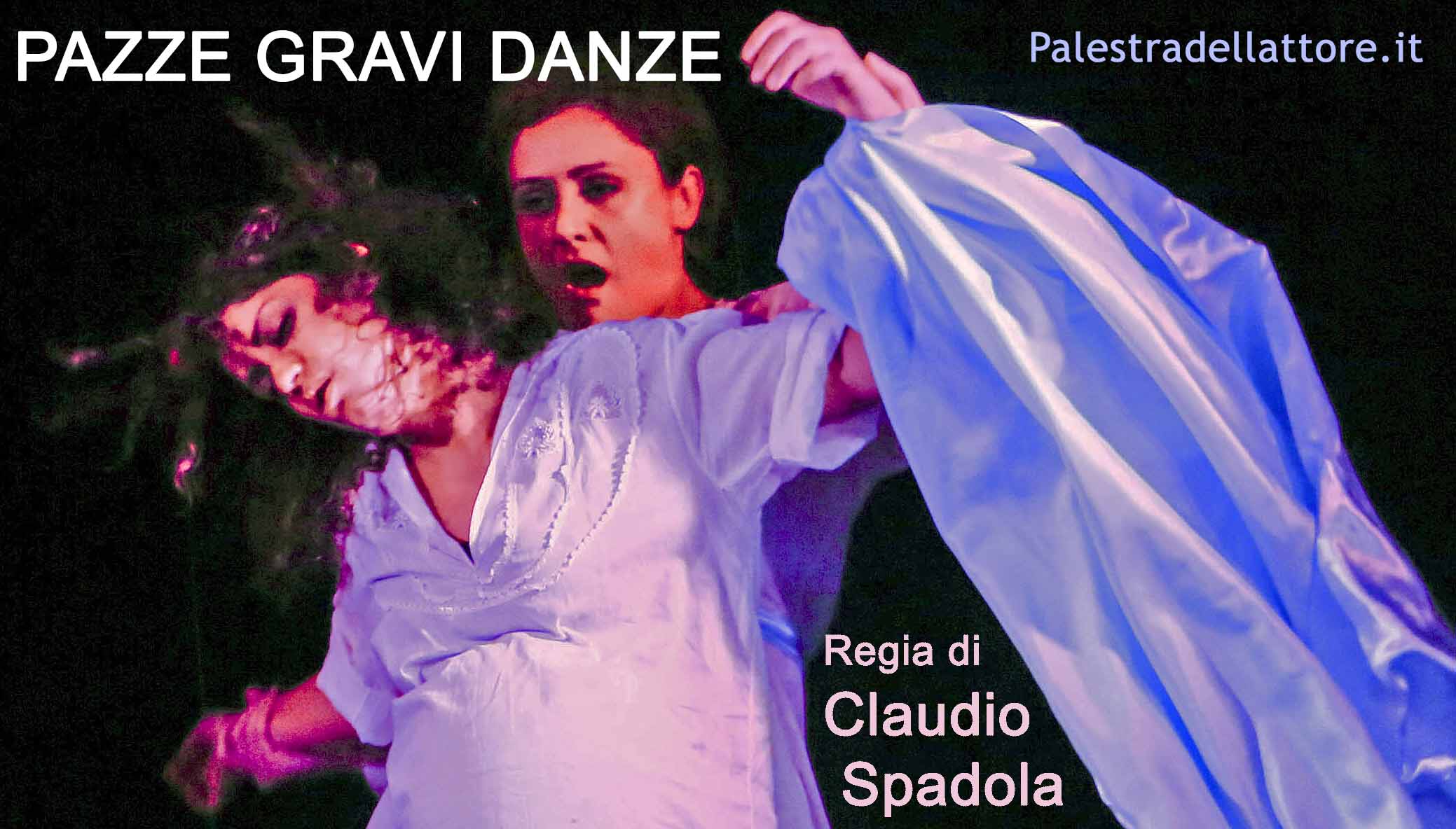 Pazze Gravi Danze Regia Claudio Spadola Palestradellattore.it Scuola Recitazione Roma Anja e MC Sharp Balanc Color 200Kb